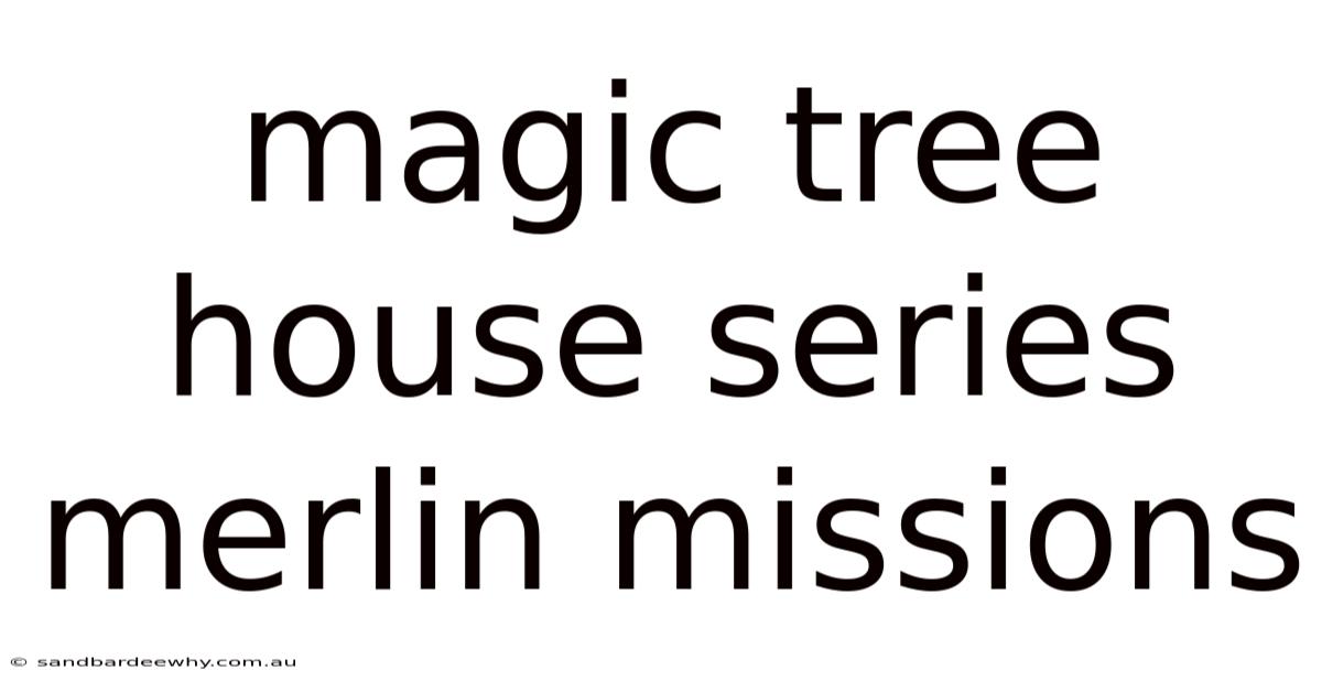 Magic Tree House Series Merlin Missions