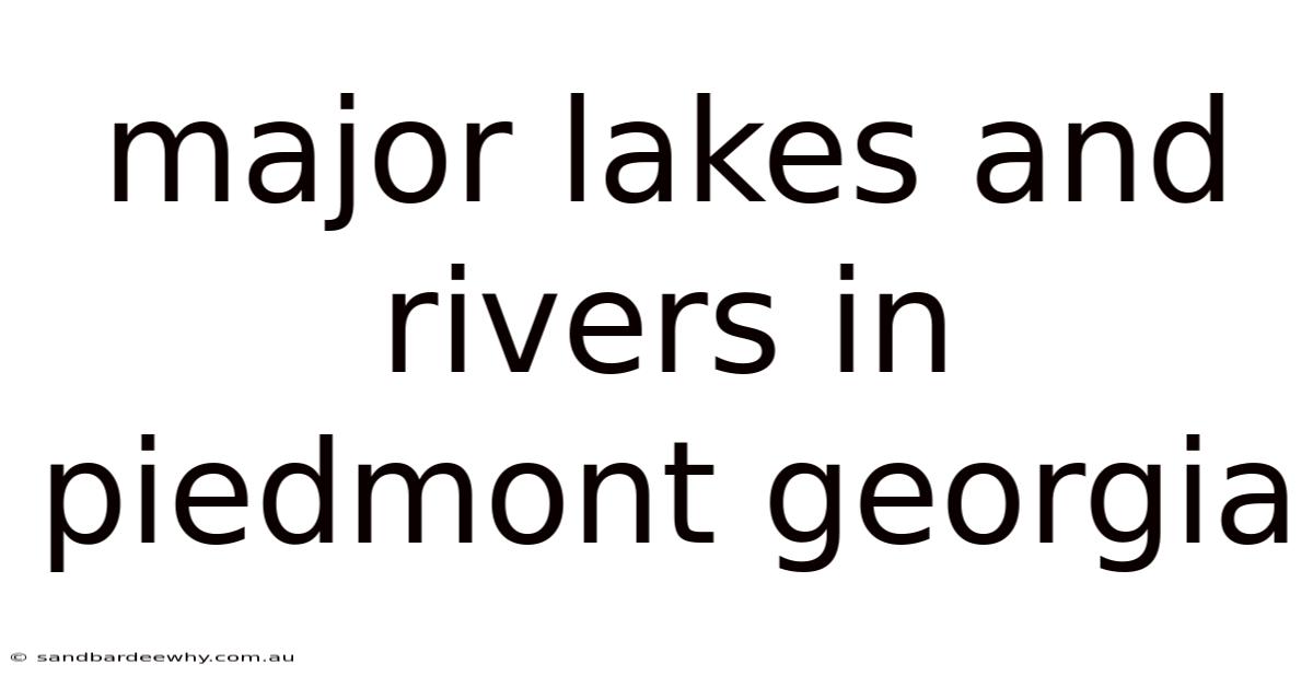 Major Lakes And Rivers In Piedmont Georgia