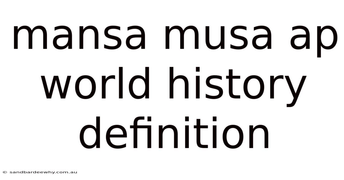 Mansa Musa Ap World History Definition