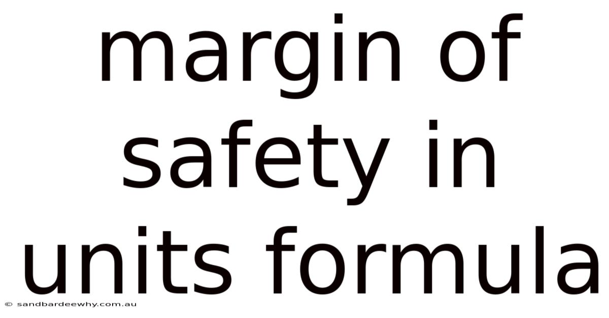Margin Of Safety In Units Formula