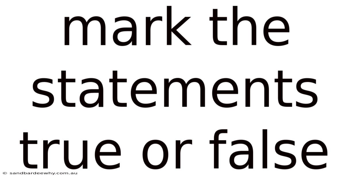 Mark The Statements True Or False