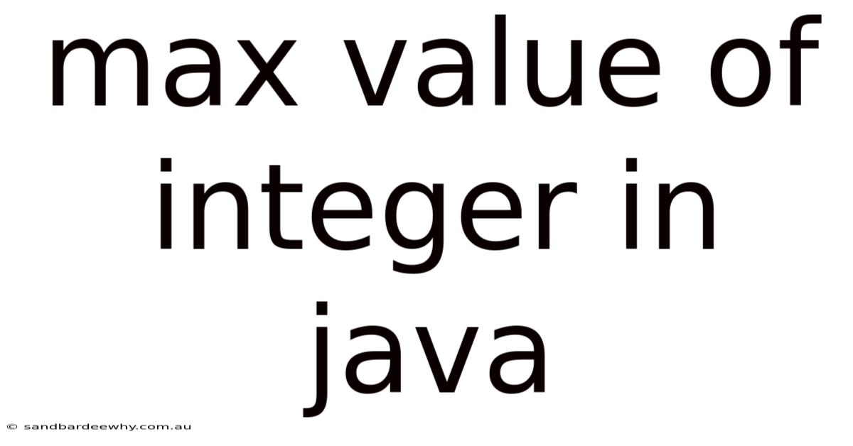 Max Value Of Integer In Java