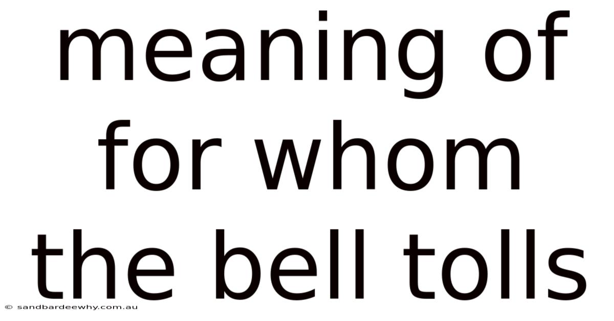 Meaning Of For Whom The Bell Tolls
