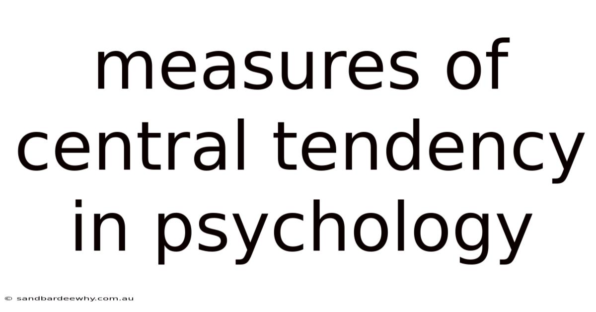 Measures Of Central Tendency In Psychology