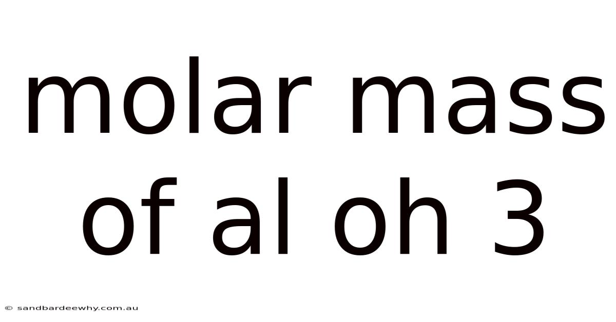 Molar Mass Of Al Oh 3