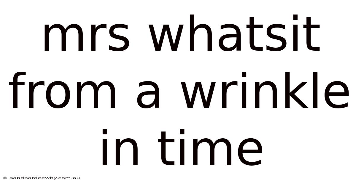 Mrs Whatsit From A Wrinkle In Time