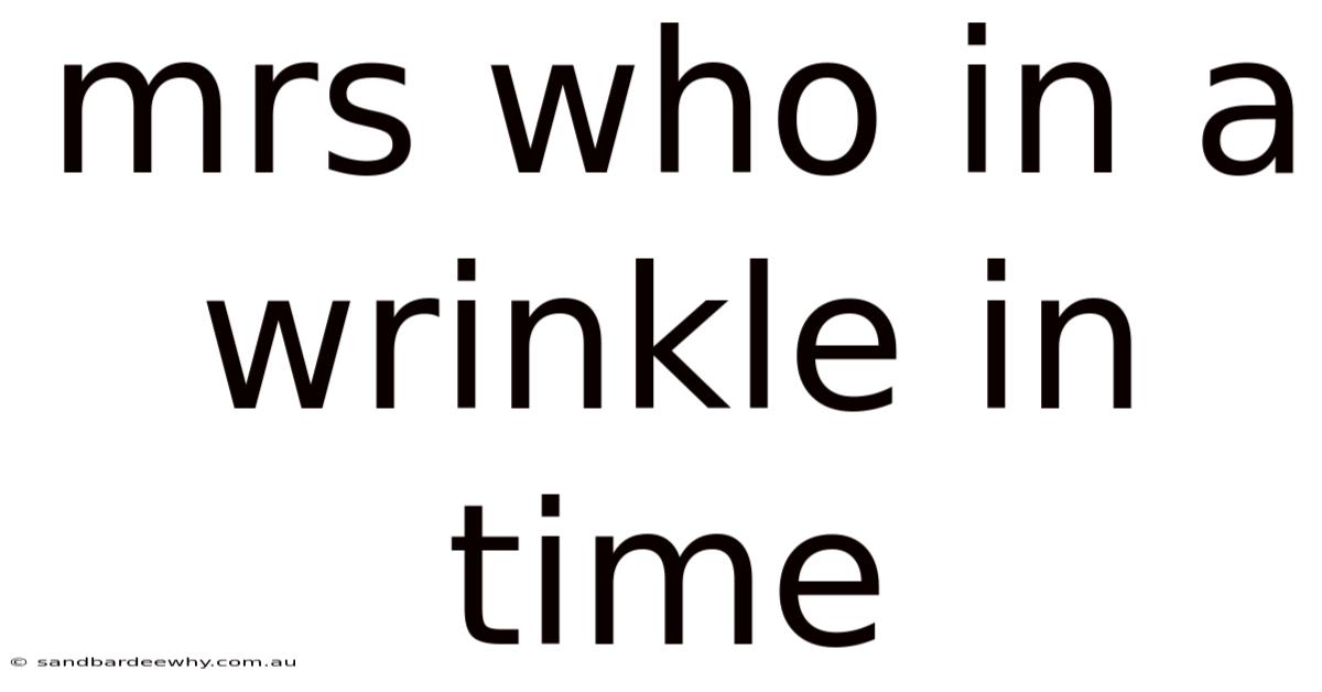 Mrs Who In A Wrinkle In Time