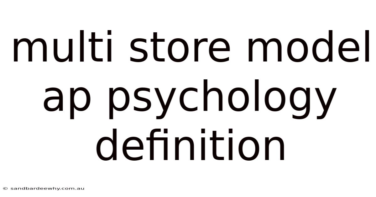 Multi Store Model Ap Psychology Definition
