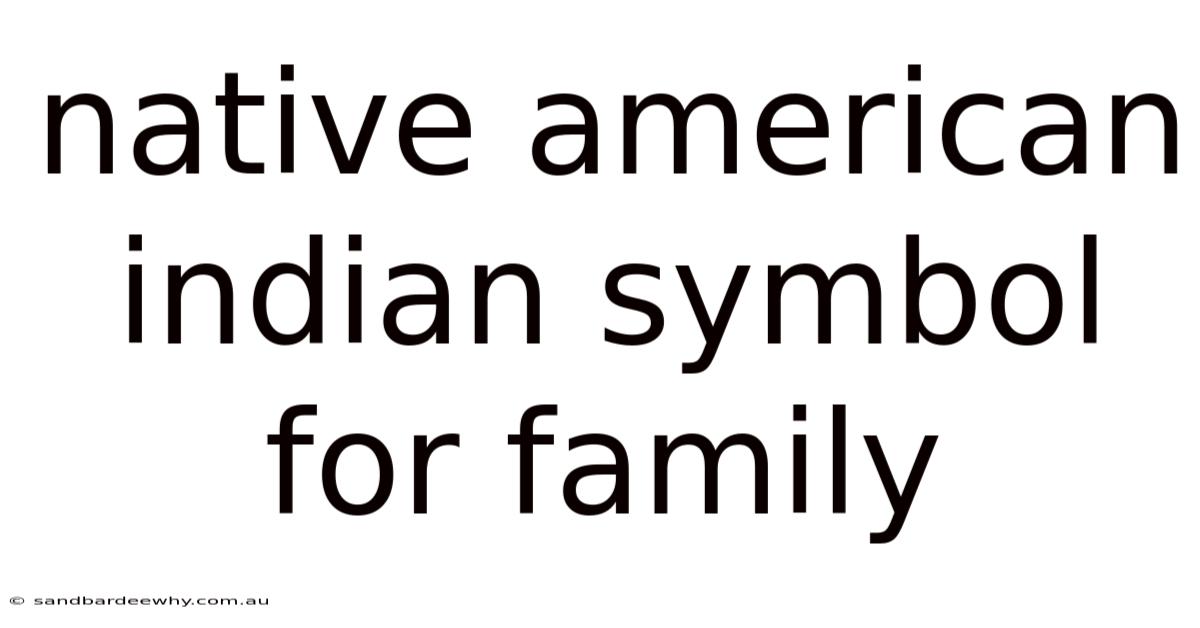 Native American Indian Symbol For Family