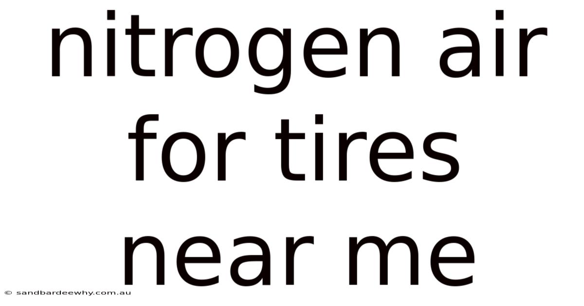 Nitrogen Air For Tires Near Me