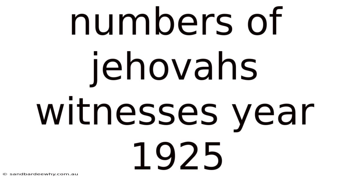 Numbers Of Jehovahs Witnesses Year 1925