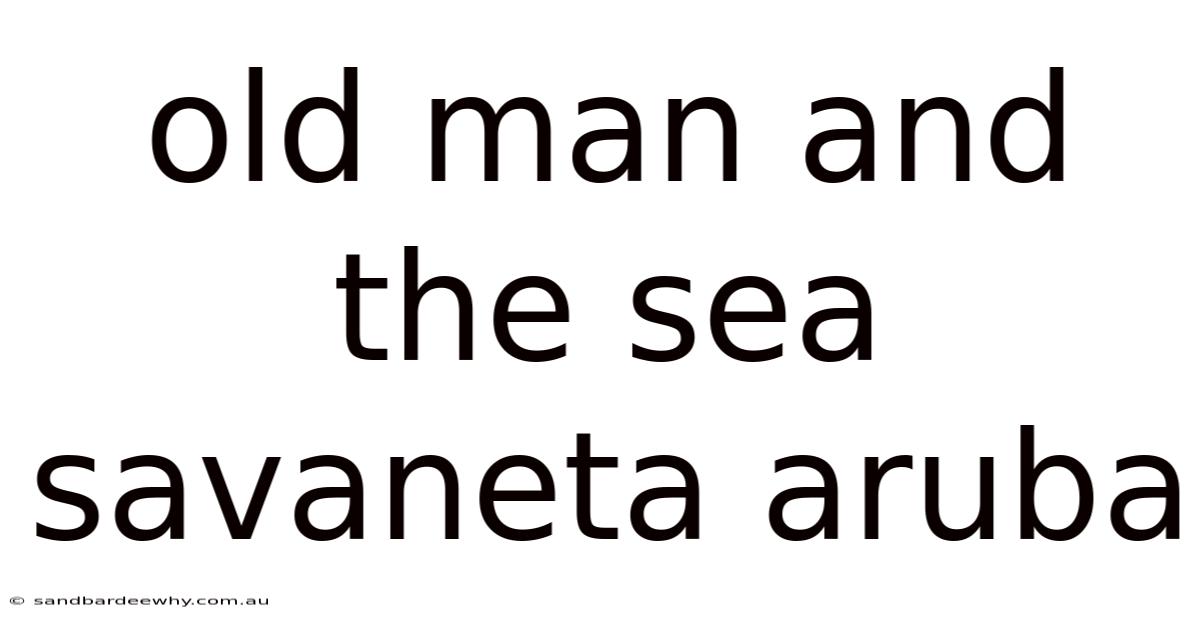Old Man And The Sea Savaneta Aruba