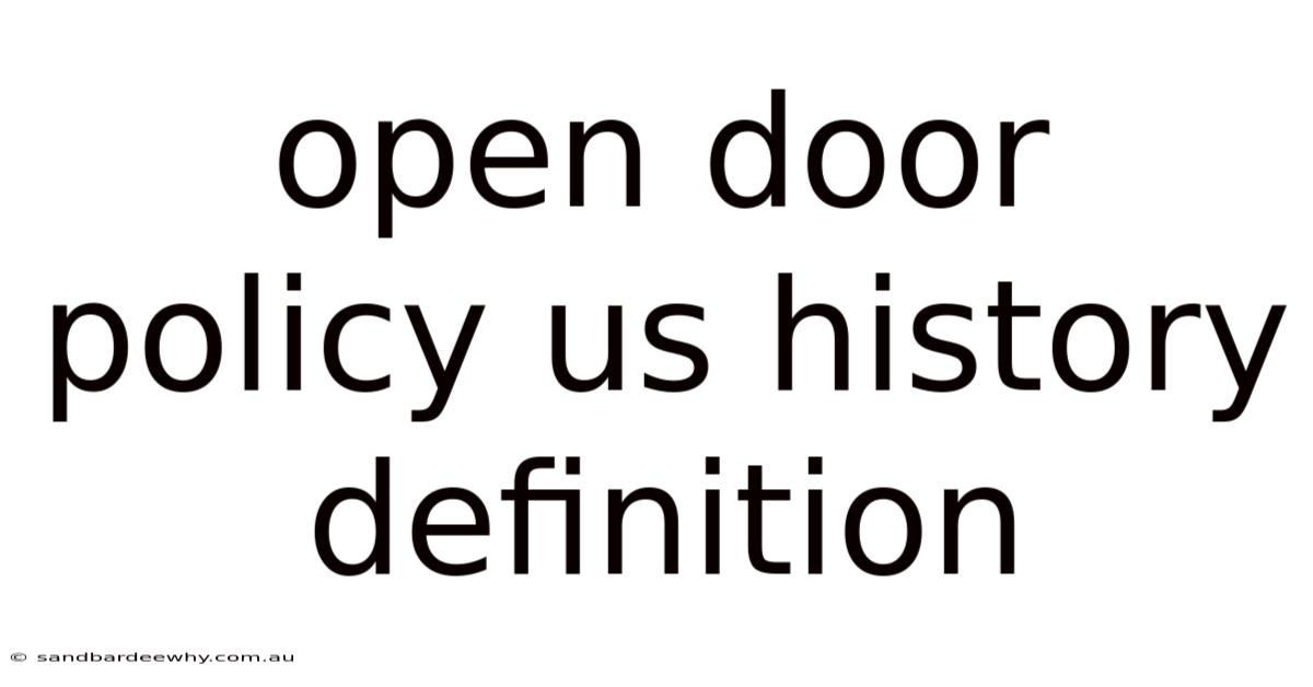 Open Door Policy Us History Definition