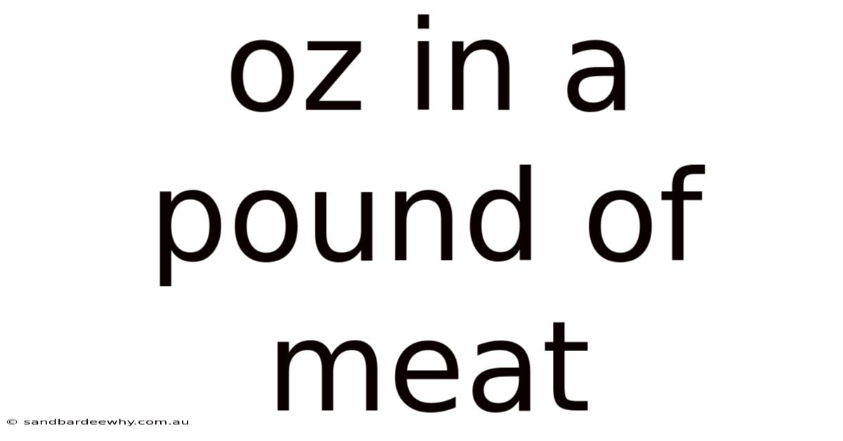 Oz In A Pound Of Meat