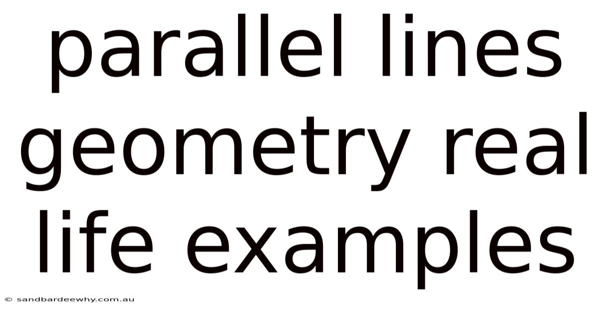 Parallel Lines Geometry Real Life Examples