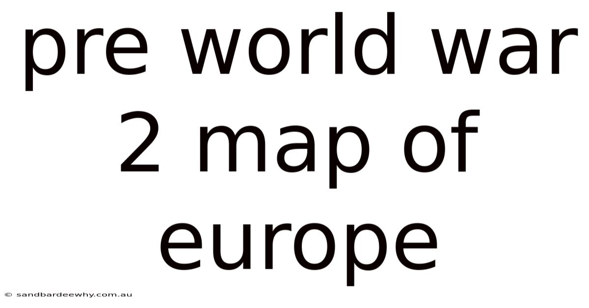 Pre World War 2 Map Of Europe