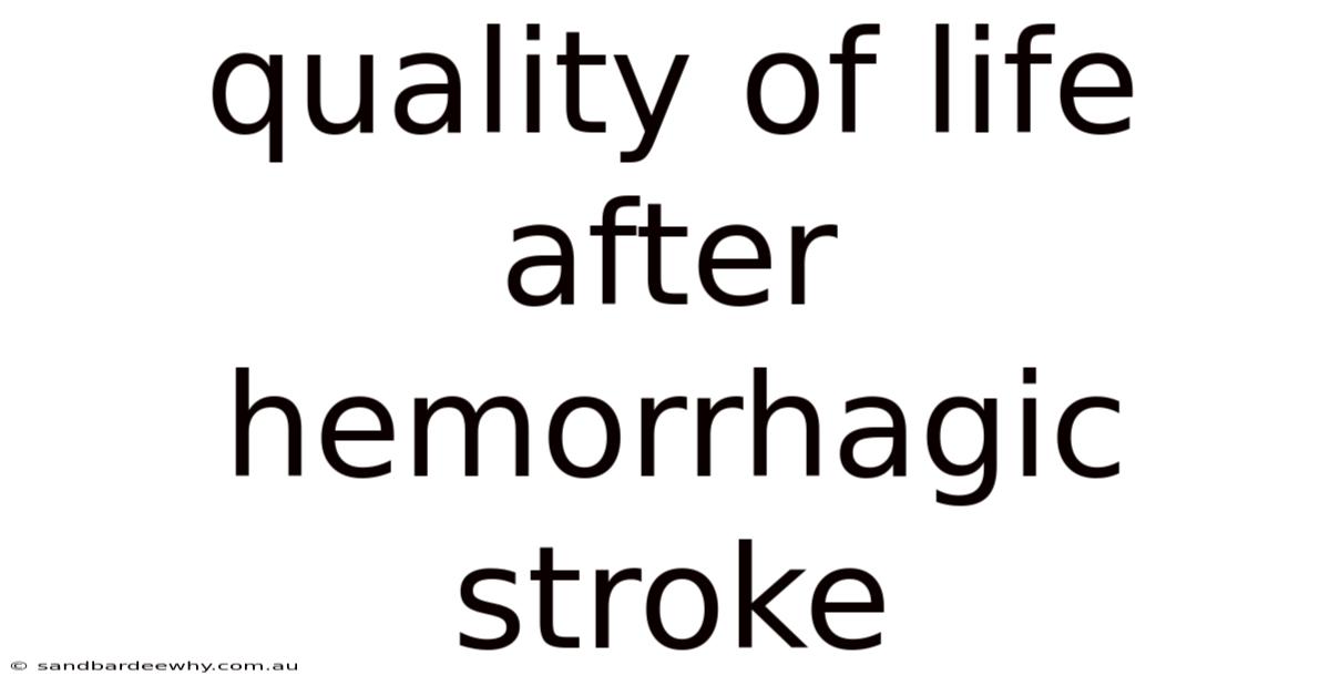 Quality Of Life After Hemorrhagic Stroke