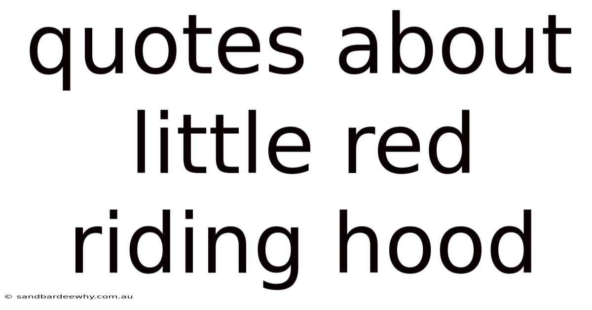 Quotes About Little Red Riding Hood