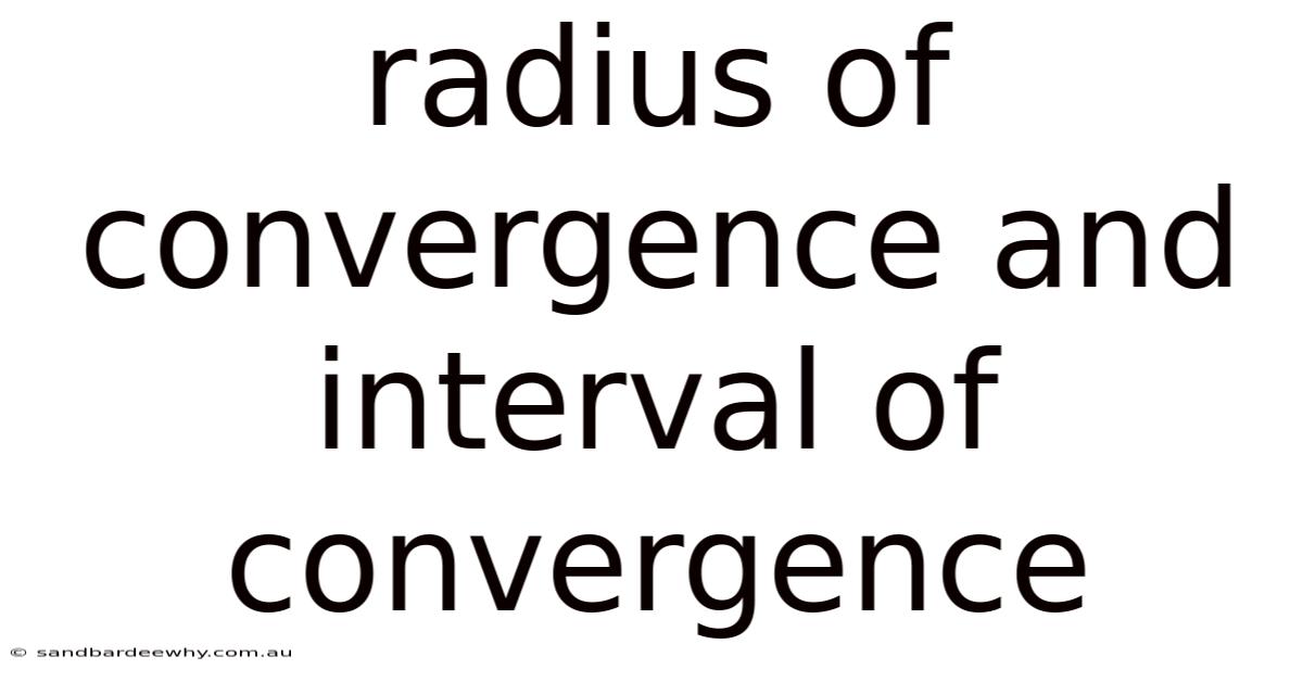 Radius Of Convergence And Interval Of Convergence