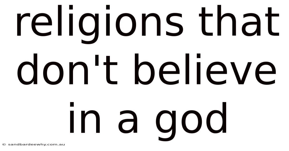 Religions That Don't Believe In A God