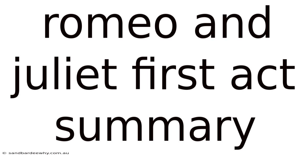 Romeo And Juliet First Act Summary