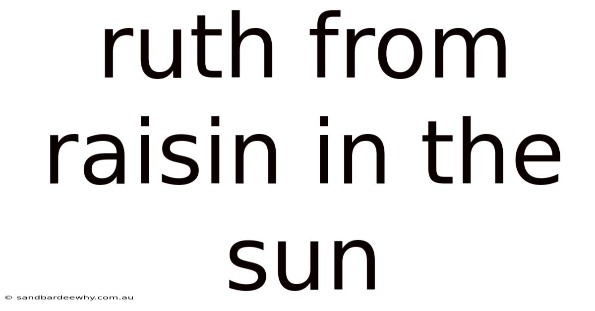 Ruth From Raisin In The Sun