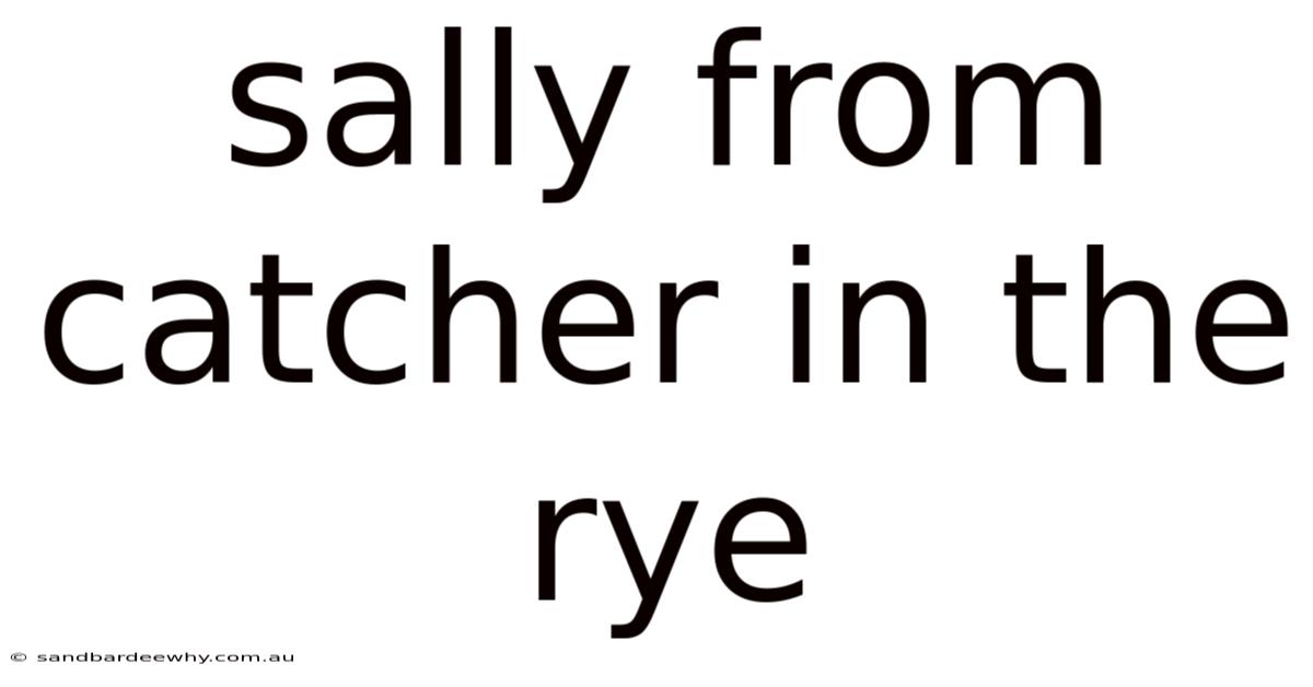 Sally From Catcher In The Rye