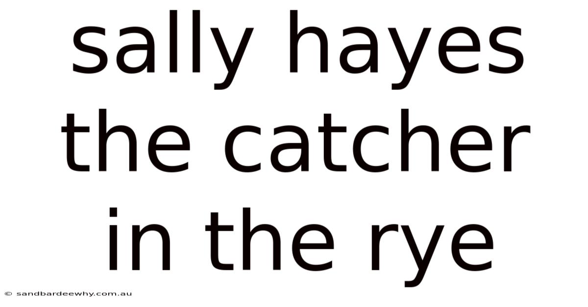 Sally Hayes The Catcher In The Rye