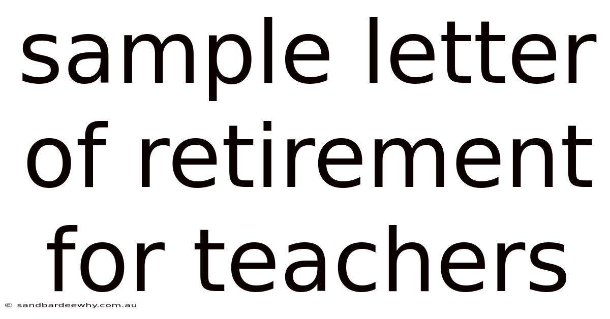 Sample Letter Of Retirement For Teachers
