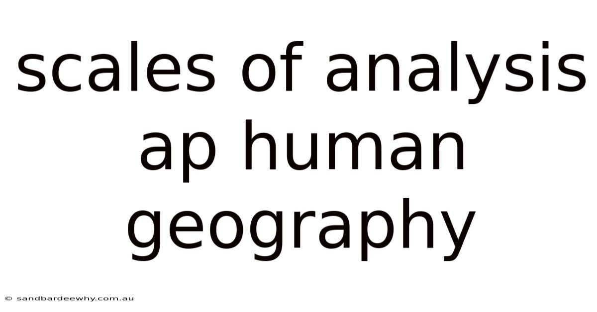 Scales Of Analysis Ap Human Geography