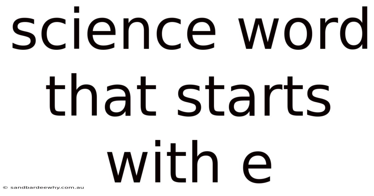 Science Word That Starts With E