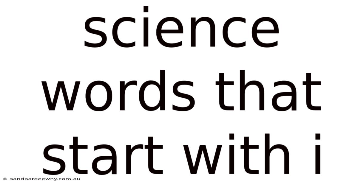 Science Words That Start With I