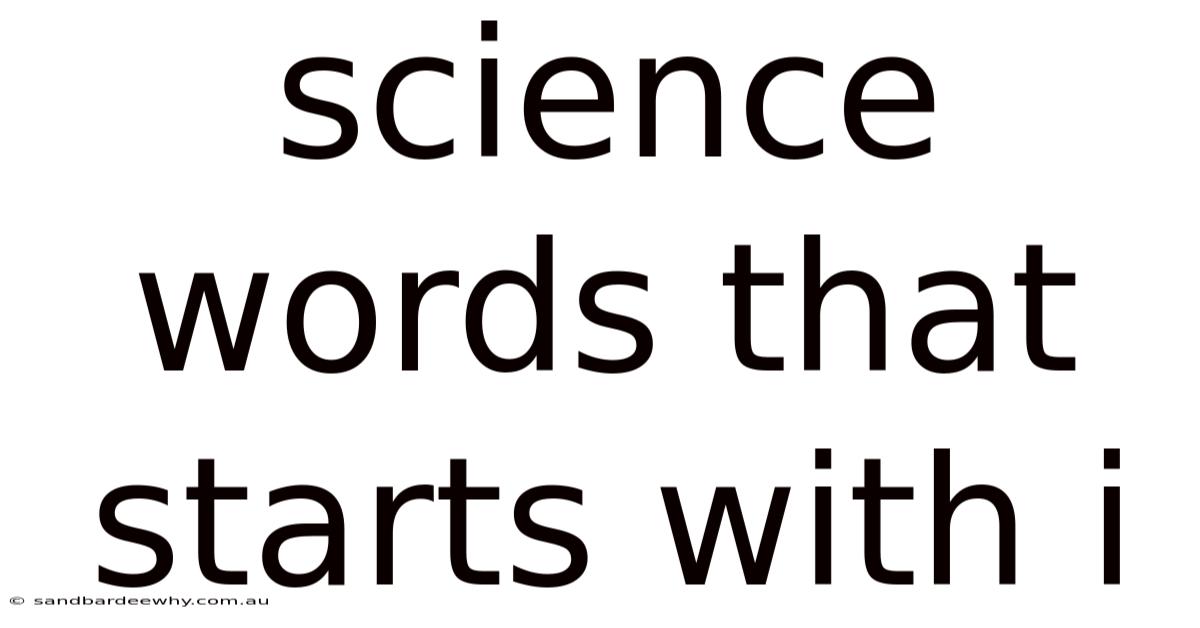 Science Words That Starts With I