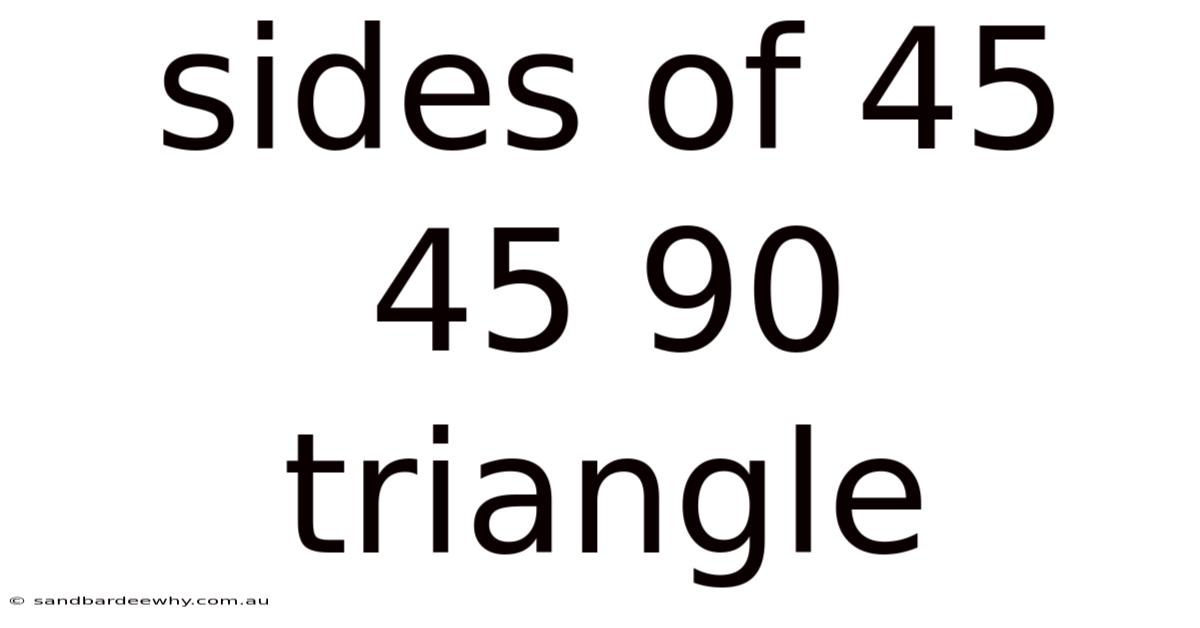 Sides Of 45 45 90 Triangle