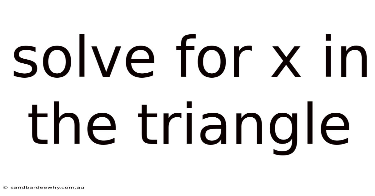 Solve For X In The Triangle