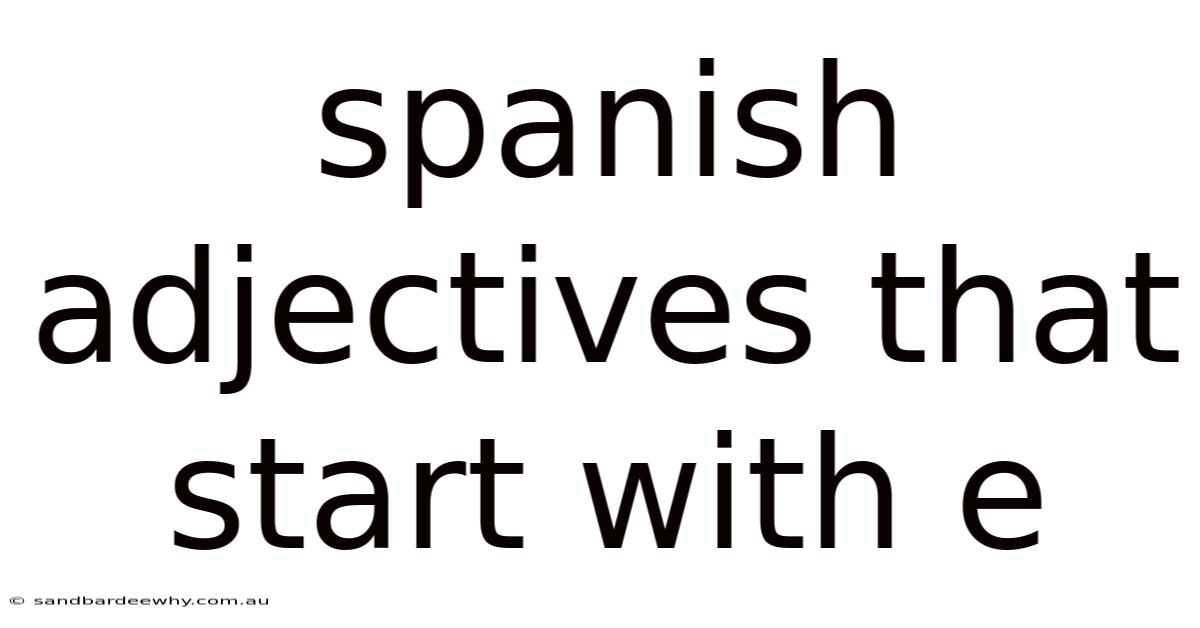 Spanish Adjectives That Start With E