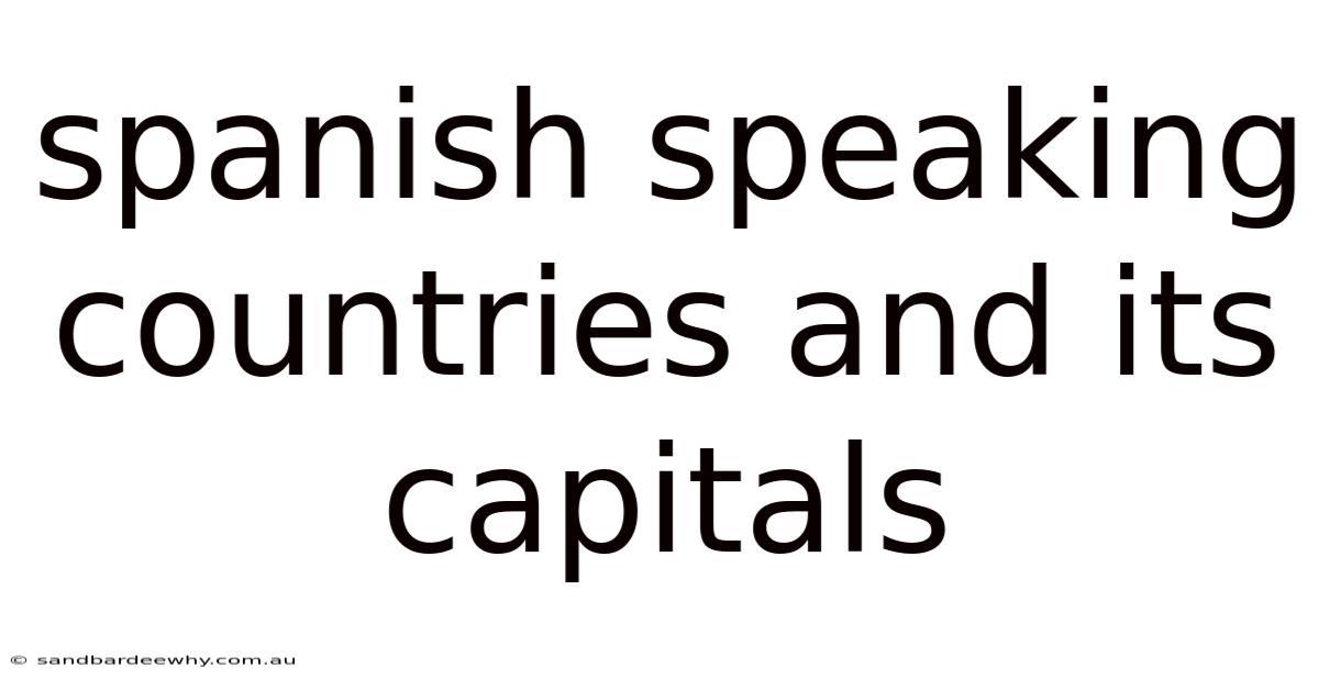 Spanish Speaking Countries And Its Capitals