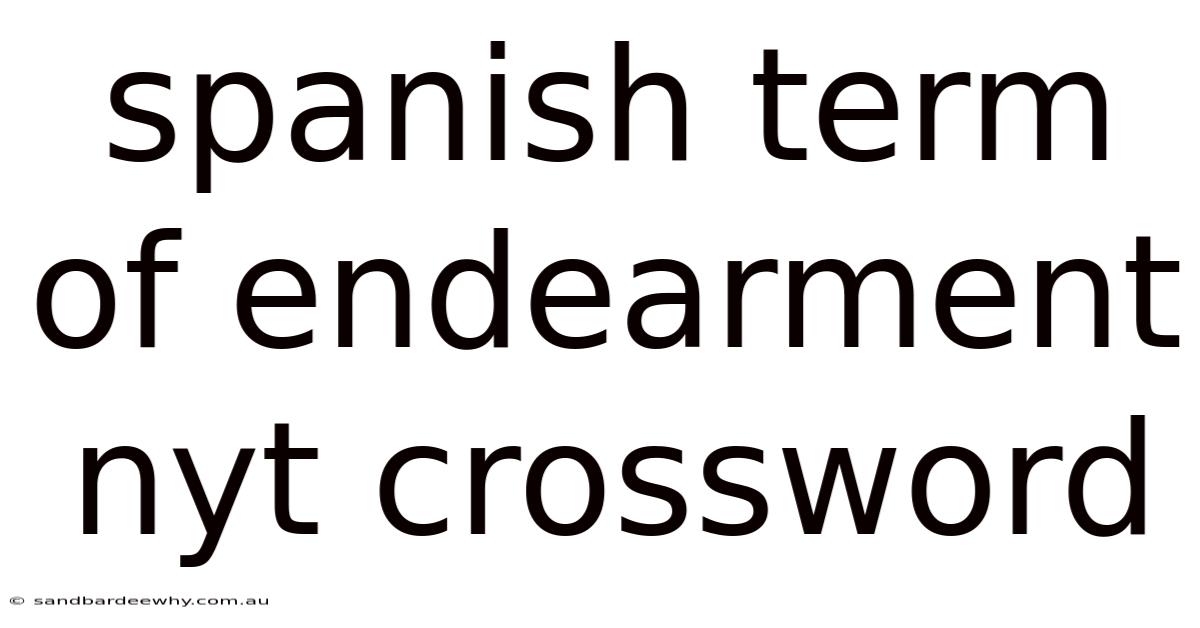 Spanish Term Of Endearment Nyt Crossword