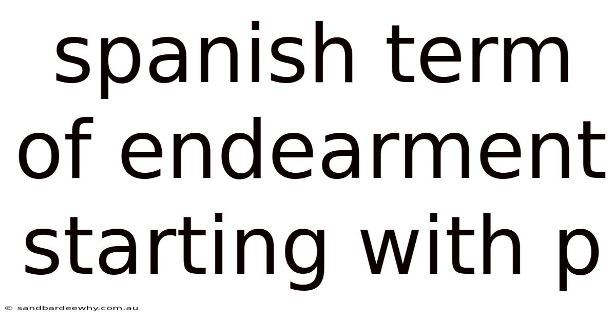 Spanish Term Of Endearment Starting With P