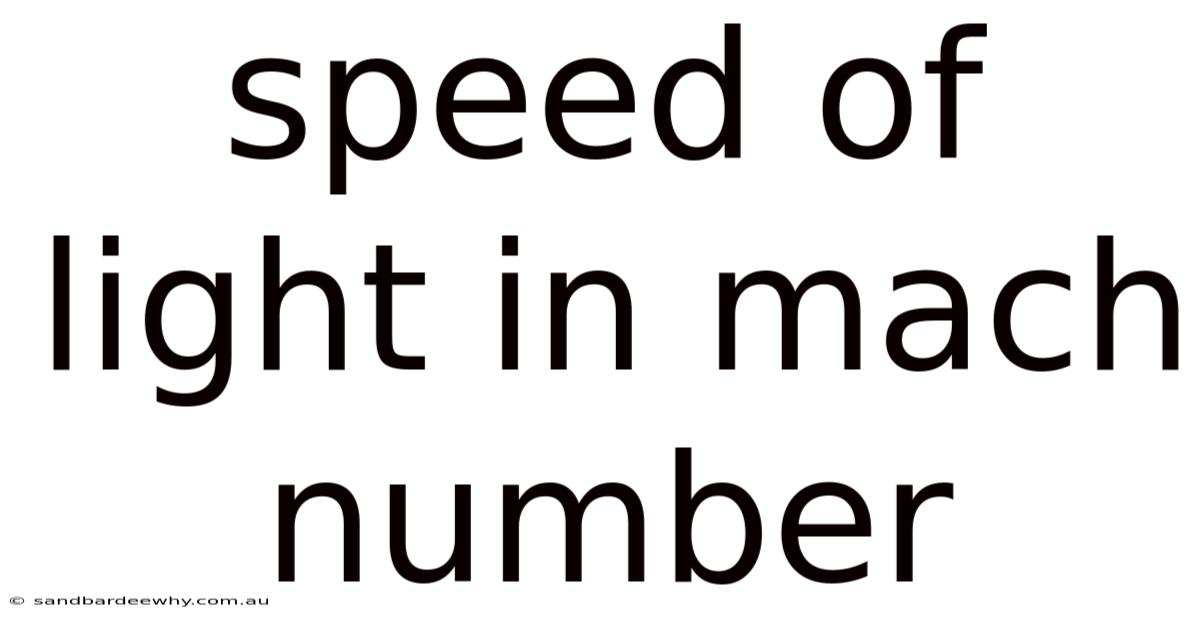 Speed Of Light In Mach Number
