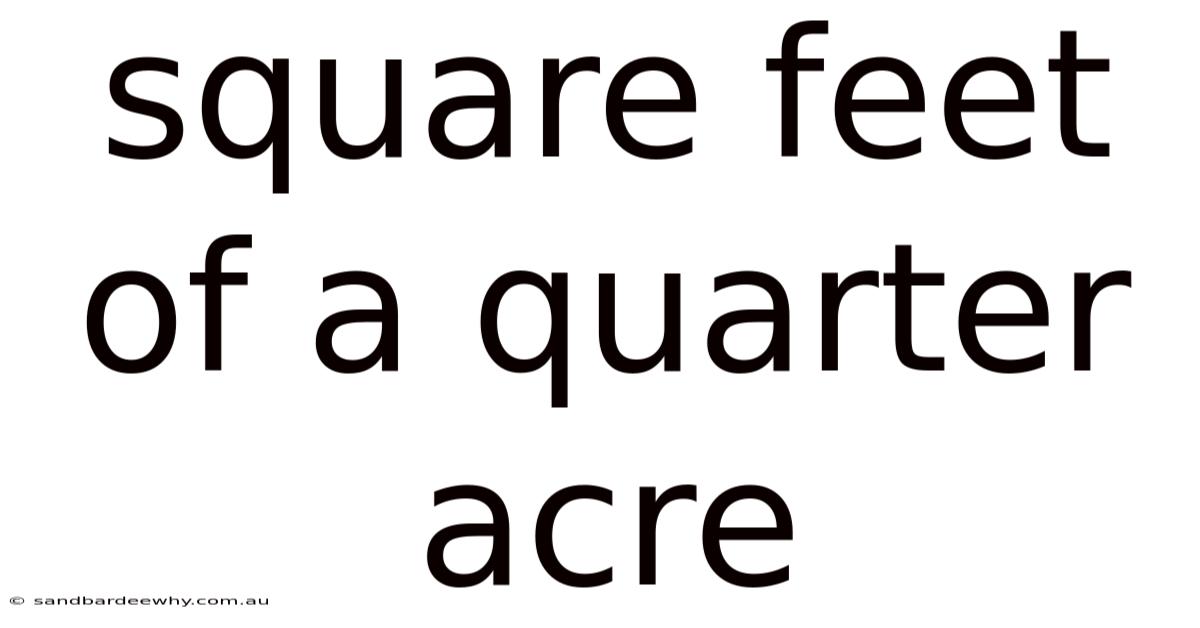 Square Feet Of A Quarter Acre