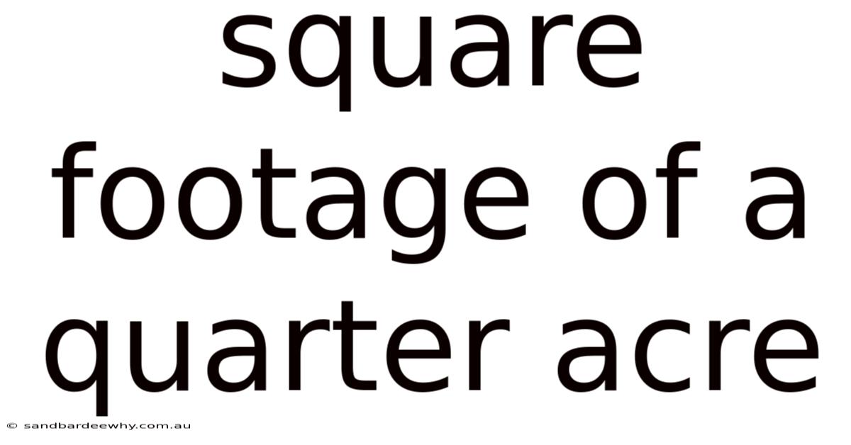 Square Footage Of A Quarter Acre