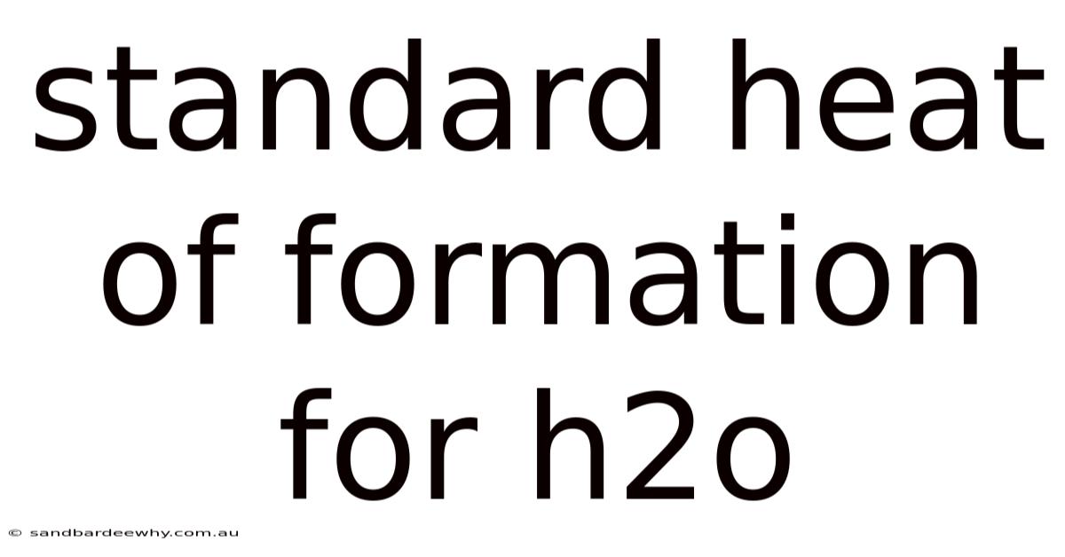 Standard Heat Of Formation For H2o