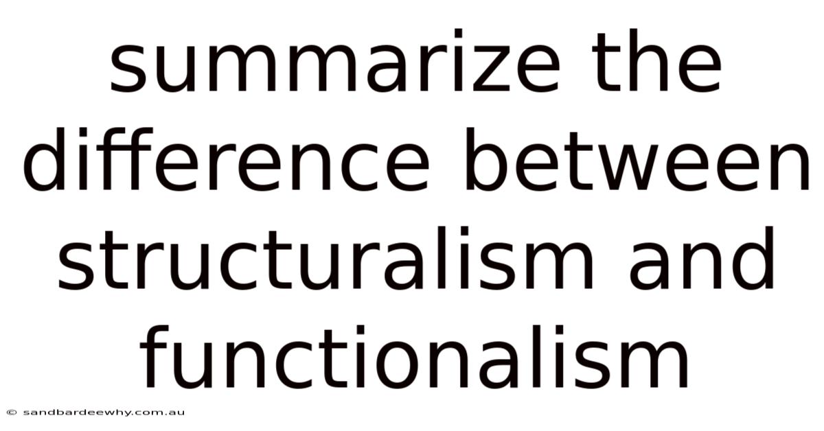 Summarize The Difference Between Structuralism And Functionalism