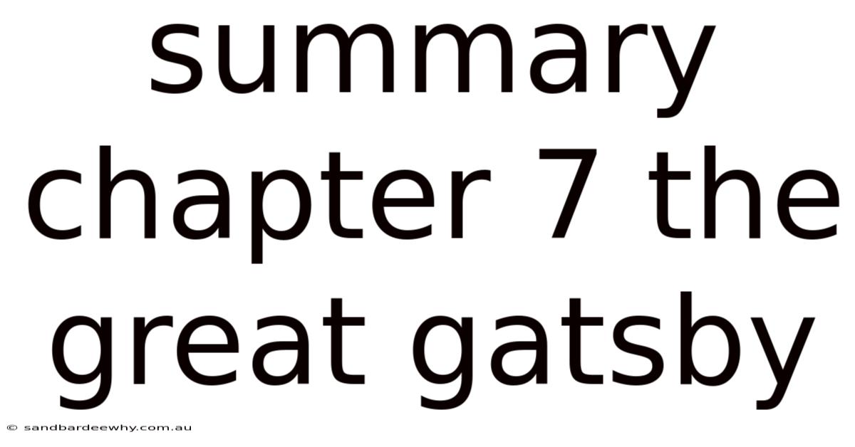 Summary Chapter 7 The Great Gatsby