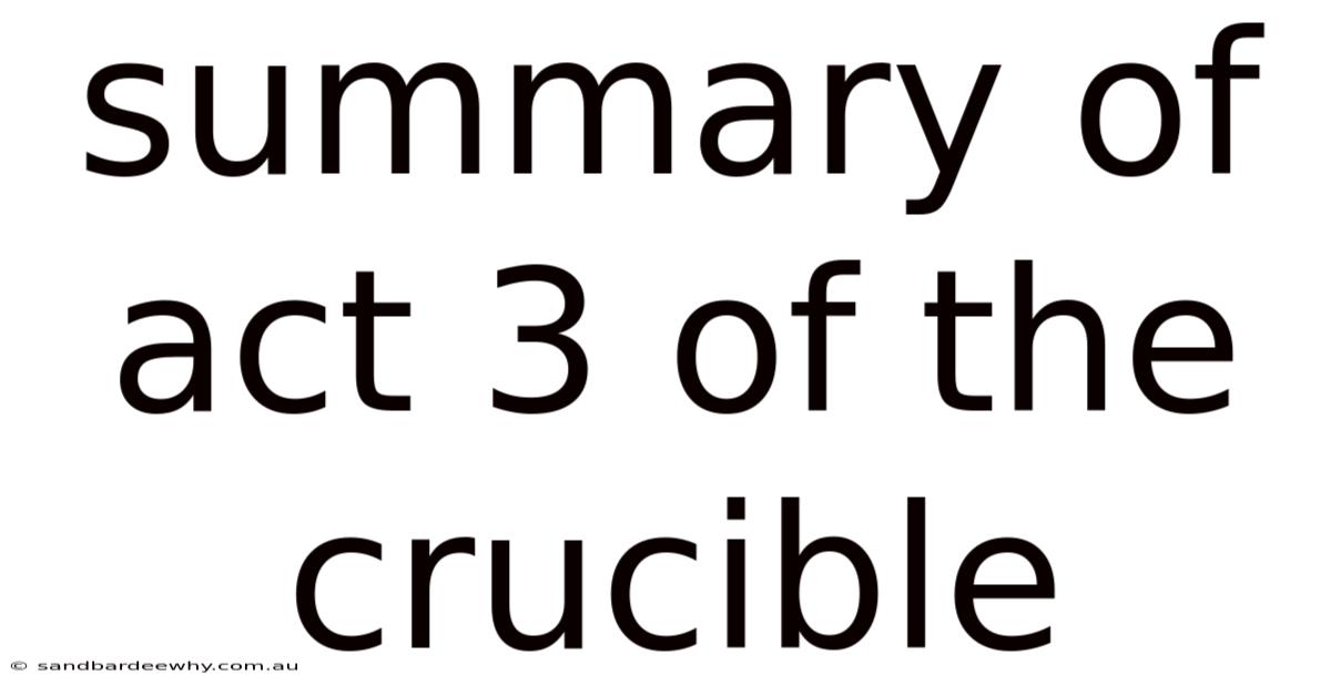 Summary Of Act 3 Of The Crucible