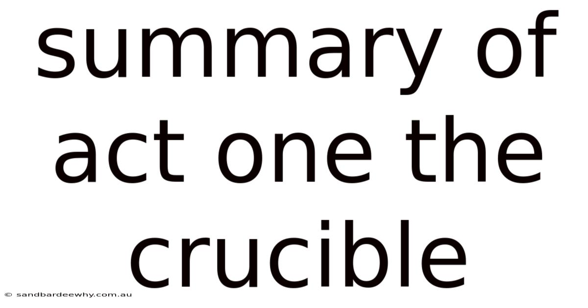 Summary Of Act One The Crucible