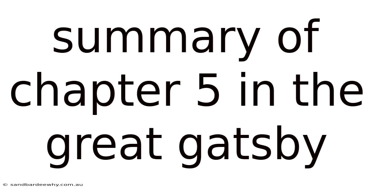 Summary Of Chapter 5 In The Great Gatsby