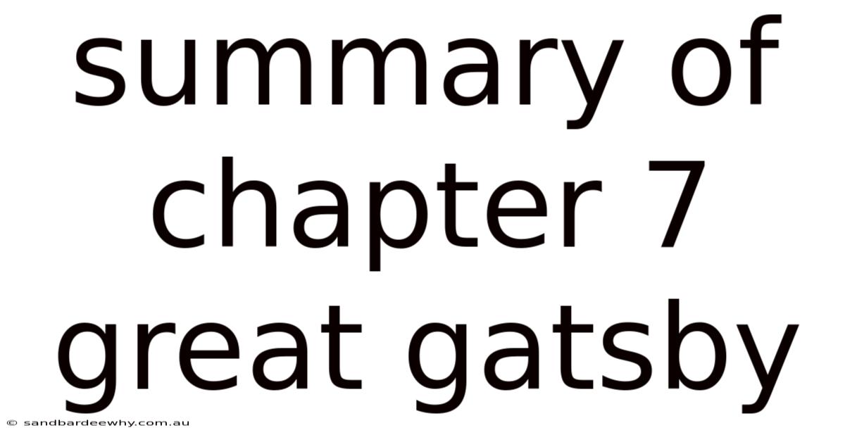 Summary Of Chapter 7 Great Gatsby