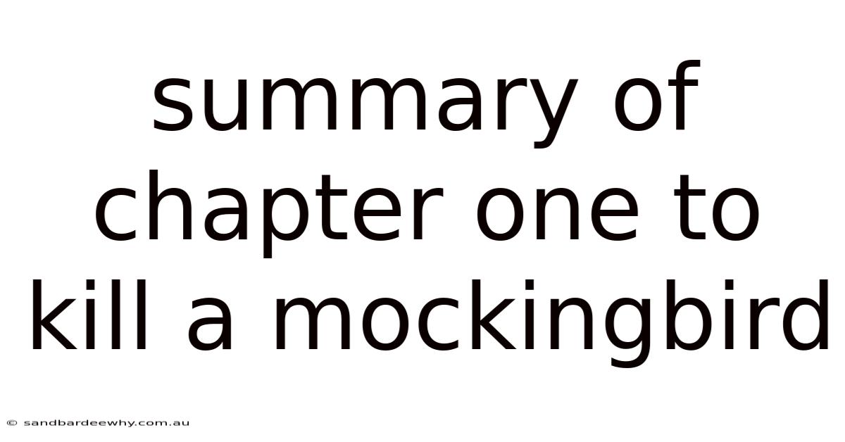 Summary Of Chapter One To Kill A Mockingbird